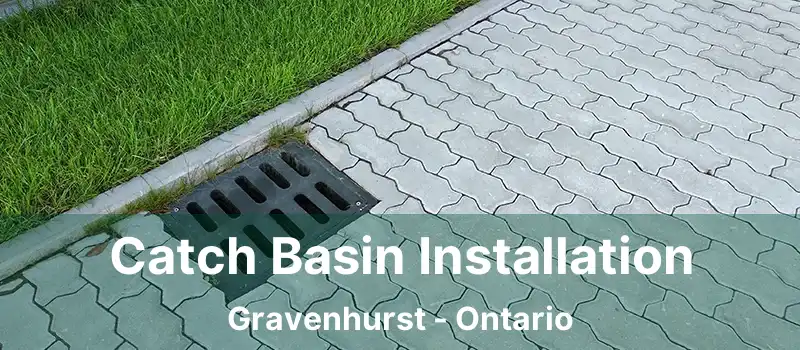  Catch Basin Installation Gravenhurst - Ontario