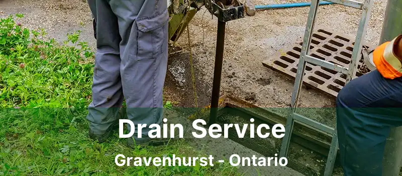  Drain Service Gravenhurst - Ontario