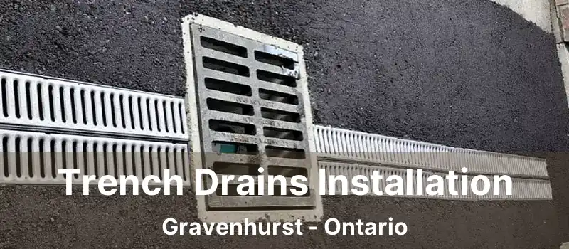  Trench Drains Installation Gravenhurst - Ontario